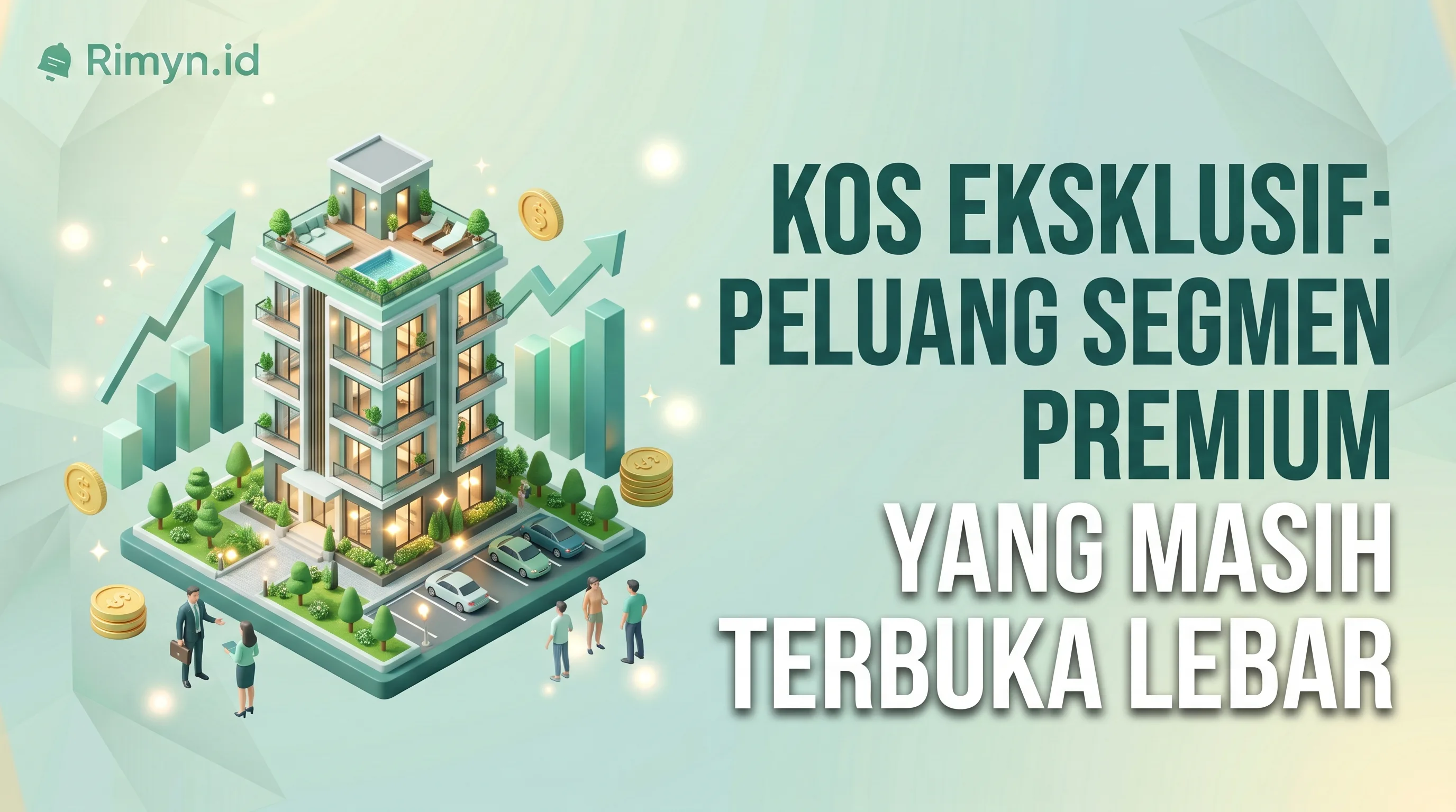 Kos Eksklusif: Peluang Segmen Premium yang Masih Terbuka Lebar