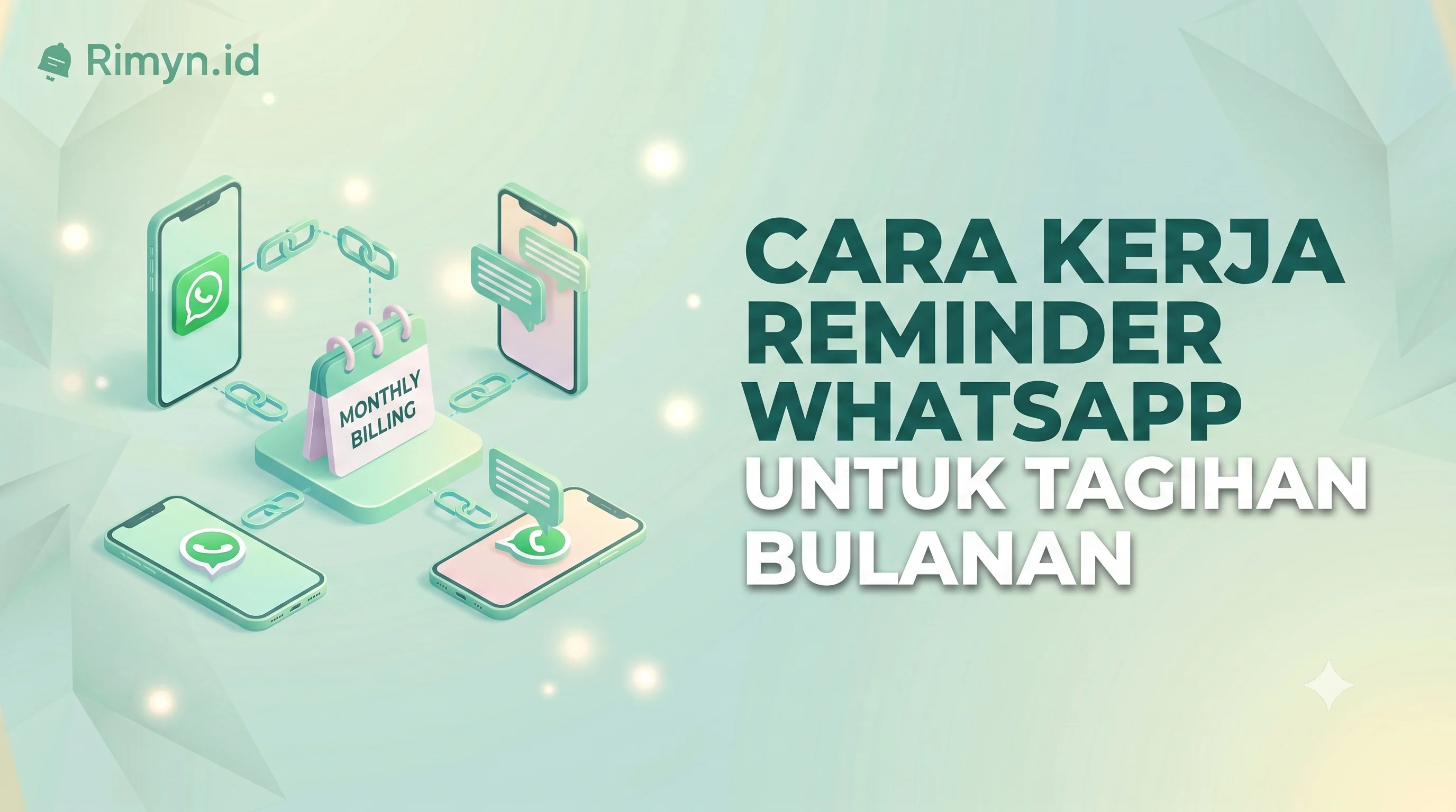 Cara Kerja Reminder WhatsApp Otomatis untuk Tagihan Bulanan